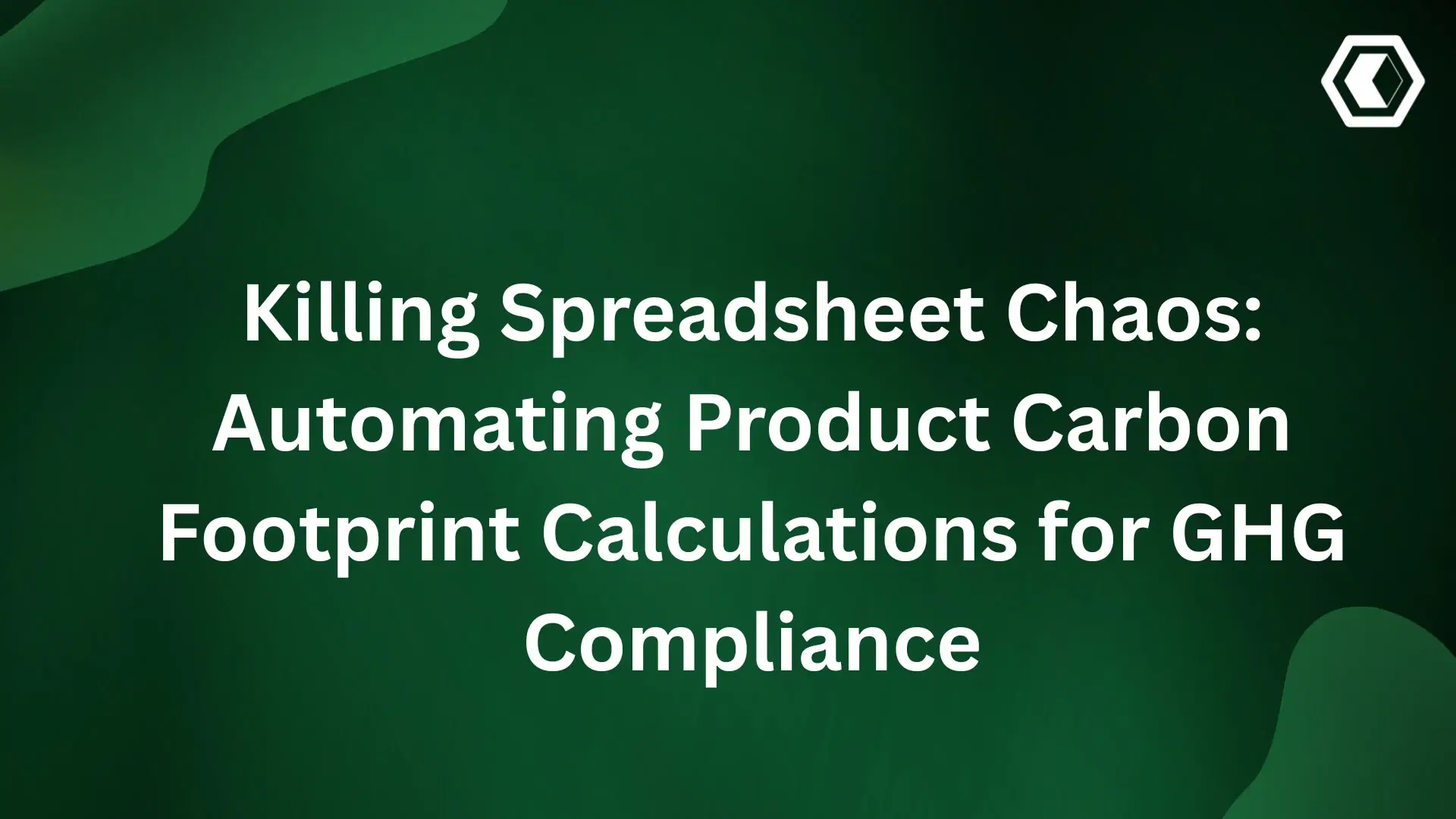 Thumbnail for  Killing Spreadsheet Chaos: Automating Product Carbon Footprint Calculations for GHG Compliance